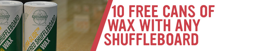 10 free cans of Shuffleboard Wax with any Shuffleboard.jpg
